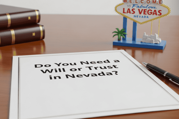 Do You Need a Will or Trust in Nevada
